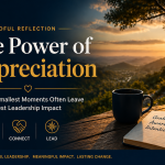 Mindful Reflection: The Power of Appreciation