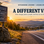 Mindful Reflection: Hitchhiking Lesson #4 - A Different View